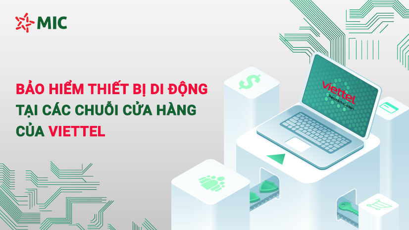 Bảo hiểm thiết bị di động tại các chuỗi cửa hàng VIETTEL