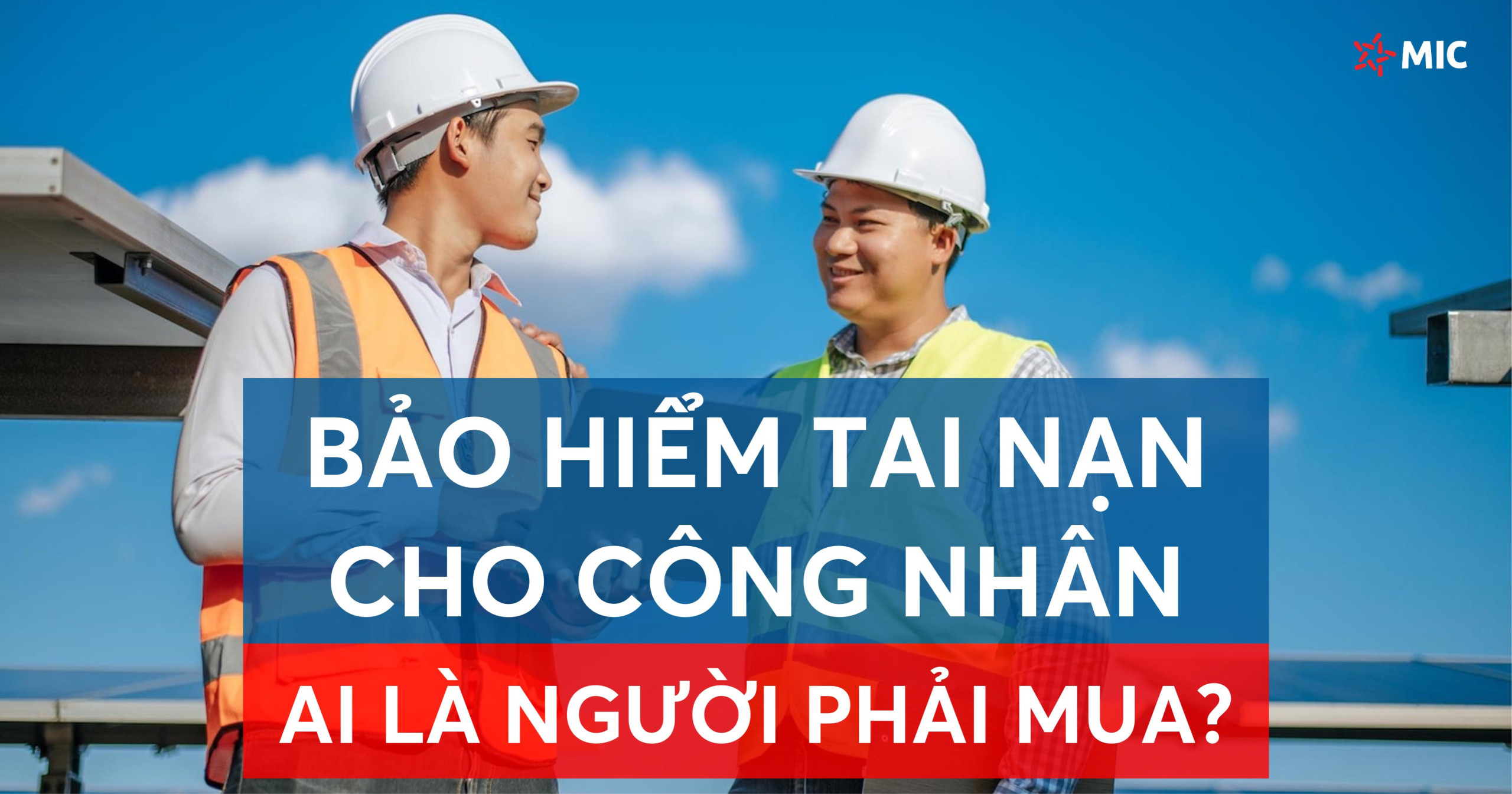 Bảo hiểm tai nạn cho công nhân, ai là người phải mua?