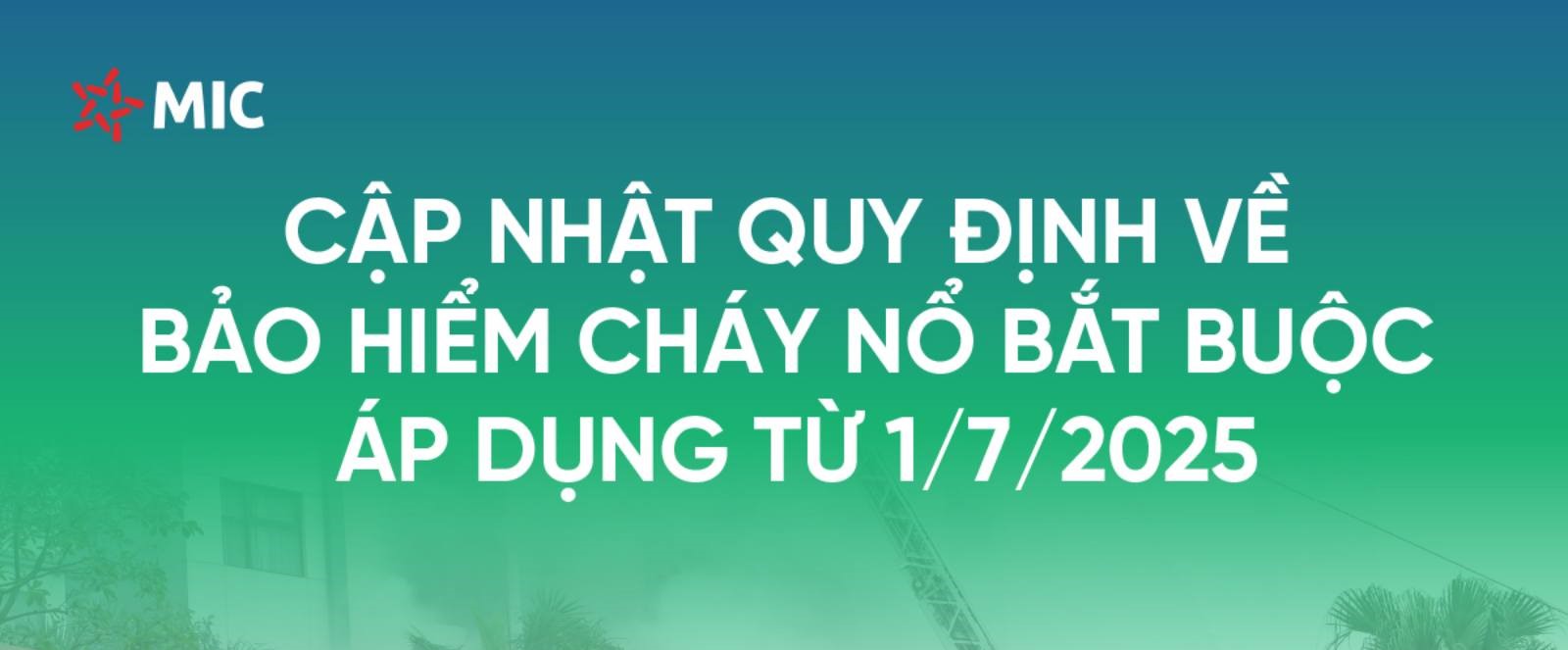 Nghị định số 105/2025/NĐ-CP quy định mới về Bảo hiểm cháy nổ bắt buộc áp dụng từ 1/7/2025