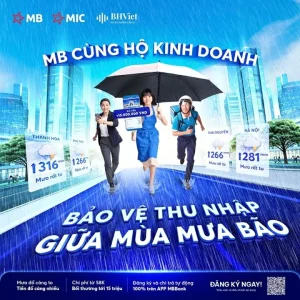 Bảo vệ nguồn thu nhập mùa bão với MB Bank và Bảo hiểm MIC